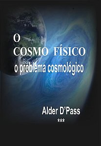 O COSMO FÍSICO E O PROBLEMA COSMOLÓGICO