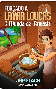 Forçado a lavar louças em um mundo de fantasia
