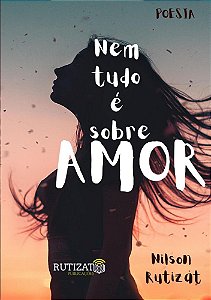Nem Tudo é Sobre Amor