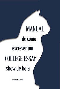 Manual de como escrever um college essay show de bola