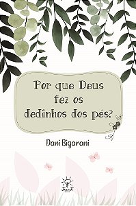 POR QUE DEUS FEZ OS DEDINHOS DOS PÉS?