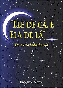 "Ele de Cá, e Ela de Lá" do outro do rua