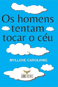 Os homens tentam tocar o céu