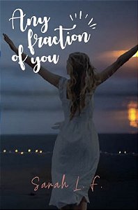 Any Fraction Of You