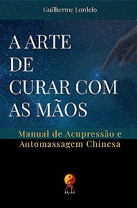 A Arte de Curar com as Mãos