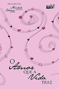 O AMOR QUE A VIDA TRAZ