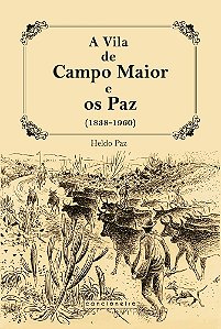 A Vila de Campo Maior e os Paz: 1838-1960