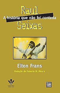 RAUL SEIXAS - A HISTORIA QUE NAO FOI CONTADA