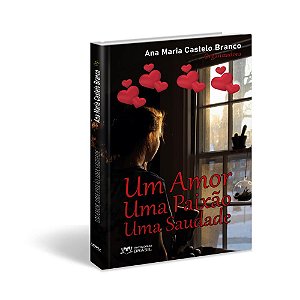 Um amor, uma paixão, uma saudade