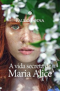 A VIDA SECRETA DE MARIA ALICE