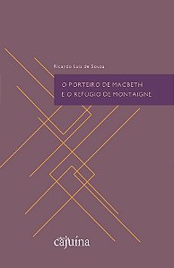 O porteiro de Macbeth e o refúgio de Montaigne