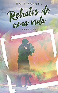 Retratos de uma vida, Parte 2