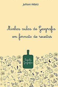 Minhas aulas de Geografia em formato de receitas