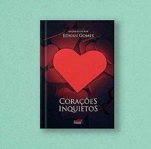 CORAÇÕES INQUIETOS