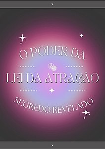 O SEGREDO DA LEI DA ATRAÇÃO