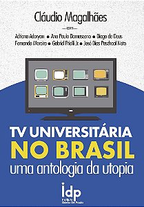 TV Universitária no Brasil uma antologia da utopia