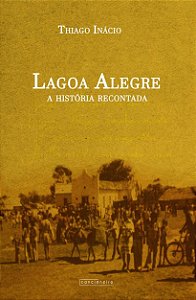 Lagoa Alegre: a história recontada