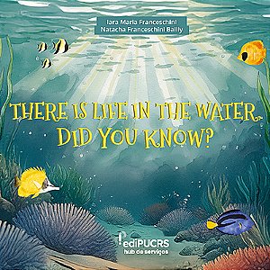 There is life in the water, did you know?