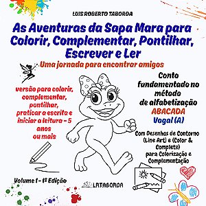 As Aventuras da Sapa Mara para Colorir, Complementar, Pontilhar, Escrever e Ler