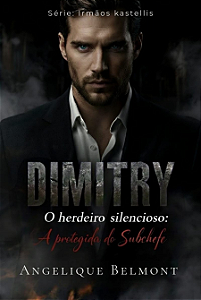 Dimitry: O herdeiro silencioso: A protegida do subchefe