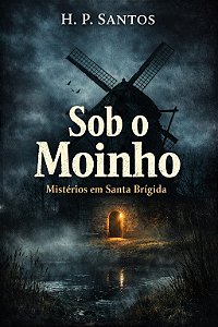 Sob o Moinho - Mistérios em Santa Brígida