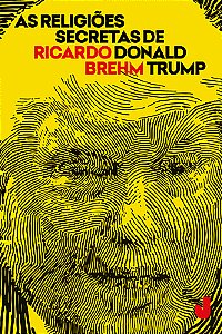 As religiões secretas de Donald Trump