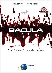 Bacula (3ª edição): o software livre de backup