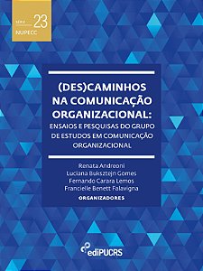 (Des)caminhos na Comunicação Organizacional: ensaios e pesqu