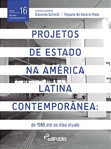 Projetos de Estado na América Latina Contemporânea Vol. 2