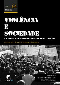 Violência e sociedade em ditaduras ibero-americanas