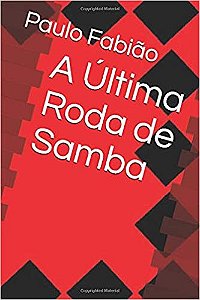 A última roda de samba