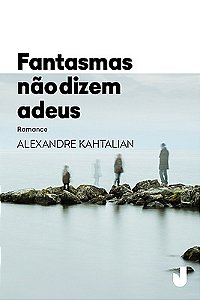 Fantasmas não dizem adeus