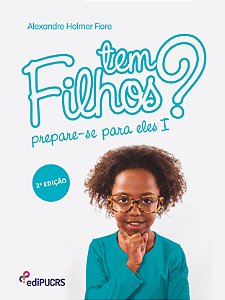 Tem filhos? : prepare-se para eles
