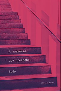 A ausência que preenche tudo