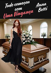 Tudo começou com Uma Vingança