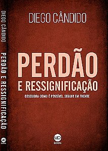 Perdão e ressignificação: descubra como é possível seguir em frente