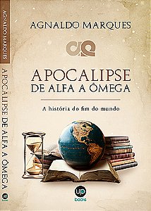 Apocalipse de Alfa a ômega: a história do fim do mundo