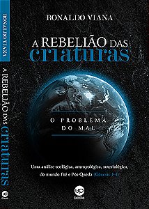 A rebelião das criaturas: o problema do mal