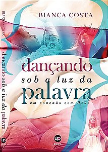 Dançando sob a luz da Palavra em conexão com Deus