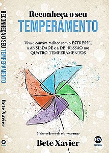Reconheça seu temperamento: viva e conviva melhor como o estresse, a ansiedade e a depressão