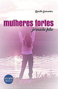 MULHERES FORTES - JORNADA FELIZ