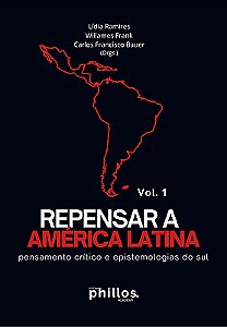 REPENSAR A AMÉRICA LATINA pensamento crítico e epistemologias do sul (Vol. 1)