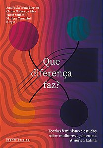 Que diferença faz? Teorias feministas e estudos sobre mulheres e gênero na América Latina