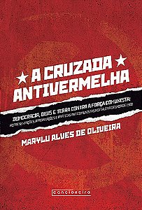 A cruzada antivermelha: democracia, Deus e terra contra a força comunista: representações, apropriaç