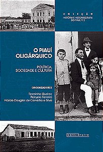 O Piauí oligárquico: política, sociedade e cultura