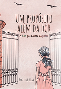 Um propósito além da dor: a flor que nasceu da pedra