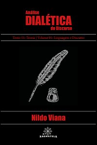 Análise Dialética do Discurso. Teoria, Linguagem e Discurso