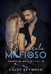 Cinderela do Mafioso - Contos da Máfia - Livro 1