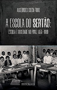 A escola do sertão: escola e sociedade no Piauí, 1850-1889