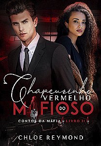 Chapeuzinho Vermelho do Mafioso - Contos da Máfia - Livro 2